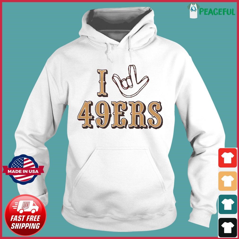 I Love Sign San Francisco 49ers Shirt, hoodie, sweater, long