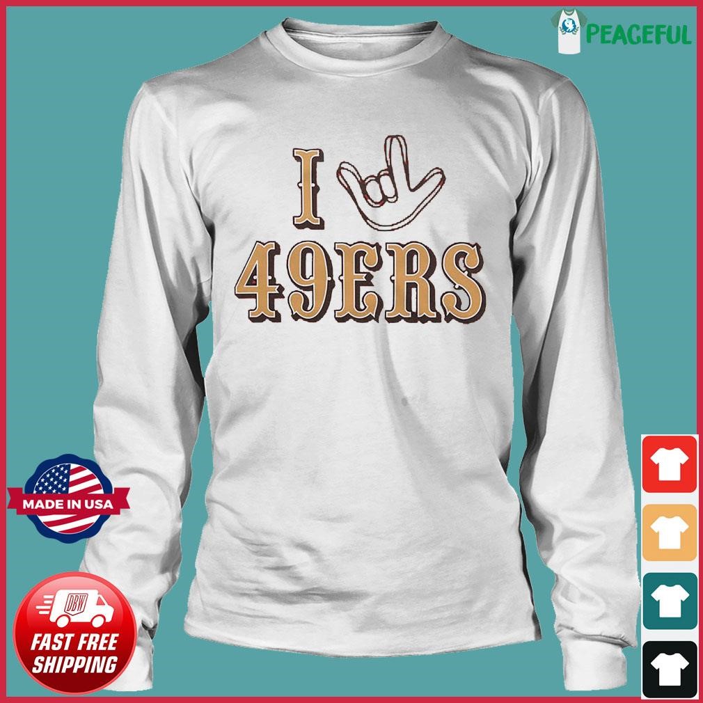 I Love Sign San Francisco 49ers Shirt, hoodie, sweater, long sleeve and  tank top