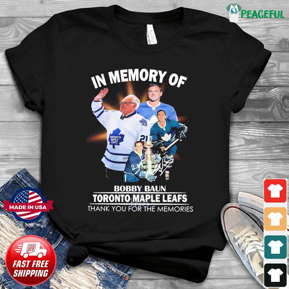In Memory Of Bobby Baun Toronto Maple Leafs Thank You For The Memories Shirt,  hoodie, sweater, long sleeve and tank top