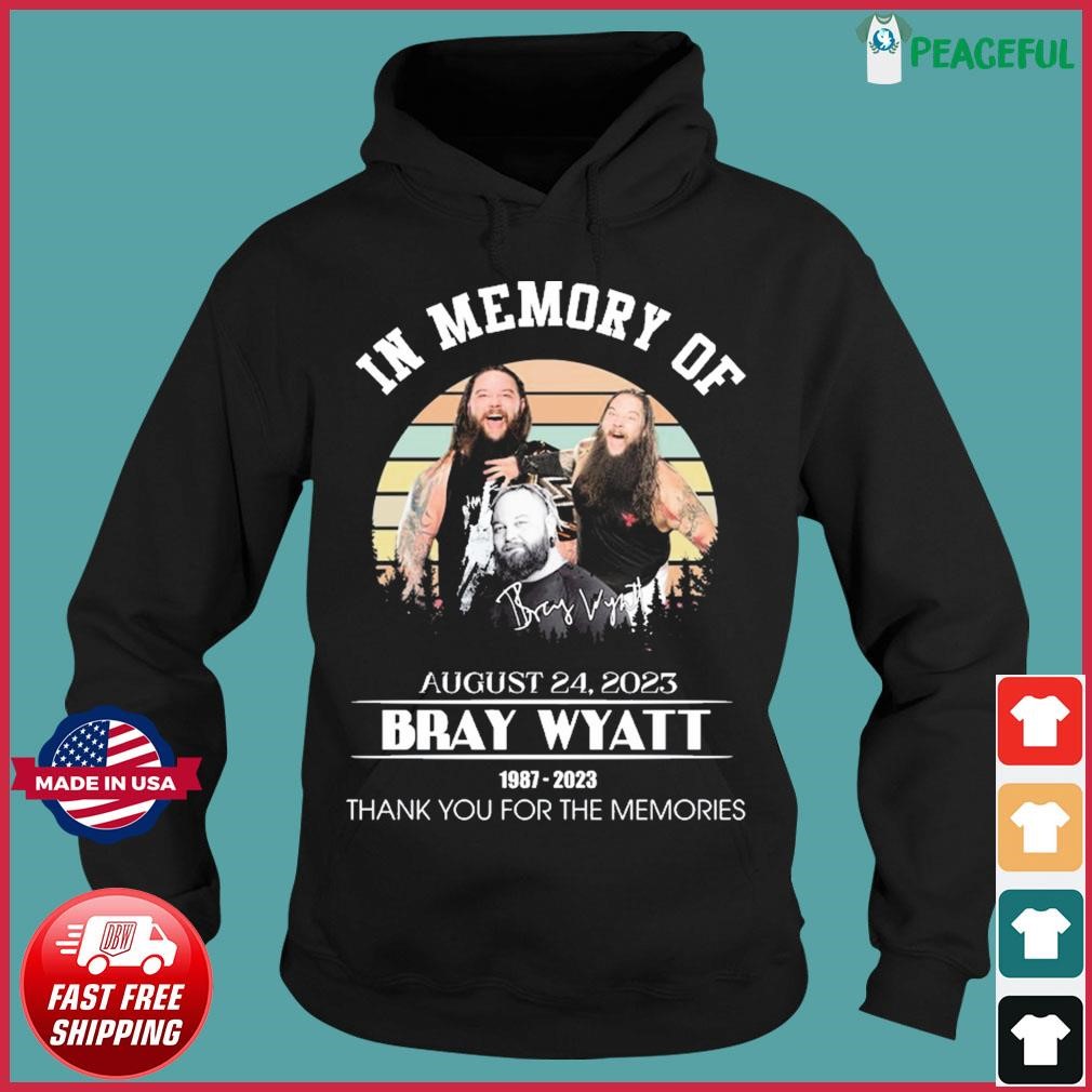 In Memory Of Bray Wyatt August 24, 2023 1987-2023 Thank You For The  Memories Signatures Shirt, hoodie, sweater, long sleeve and tank top