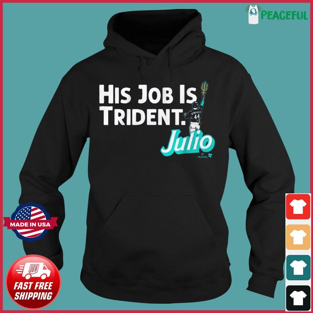 julio rodriguez his job is trident t shirt, Custom prints store