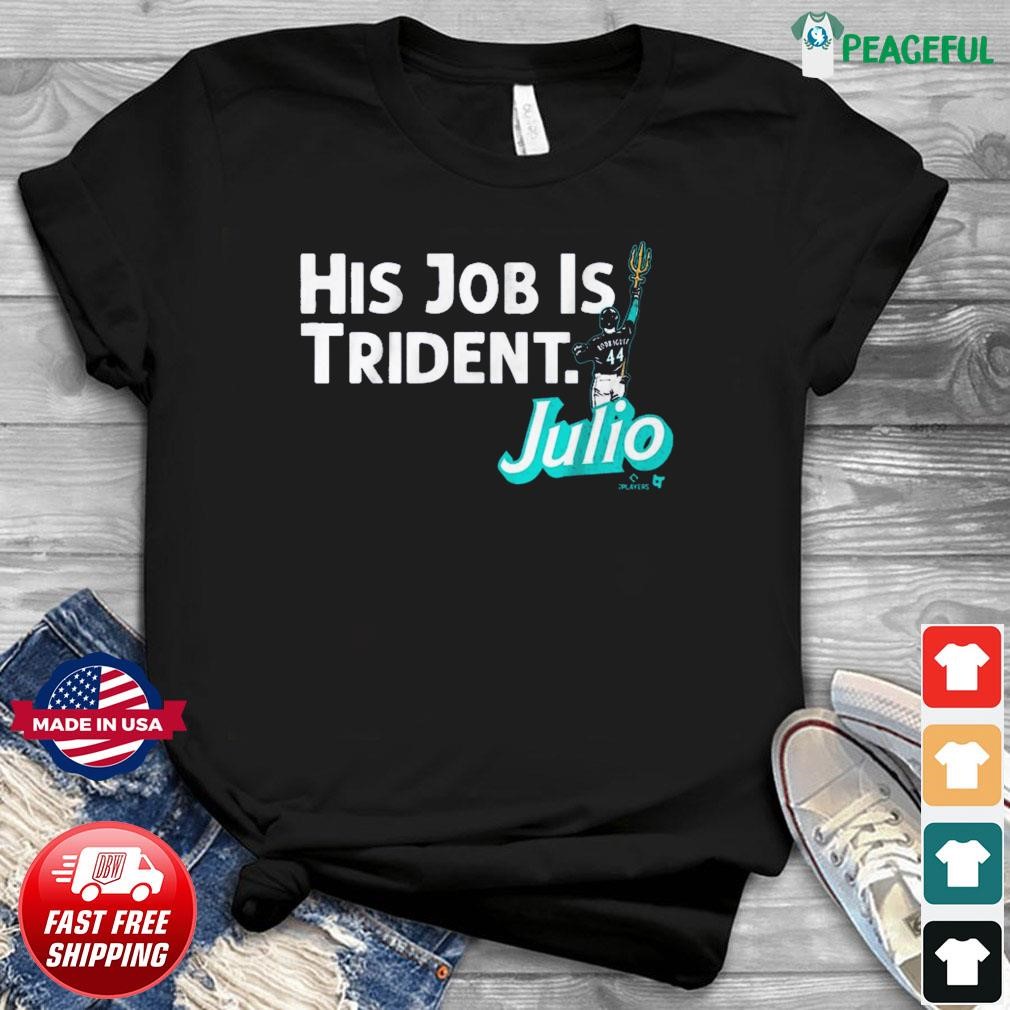 julio rodriguez his job is trident t shirt, Custom prints store