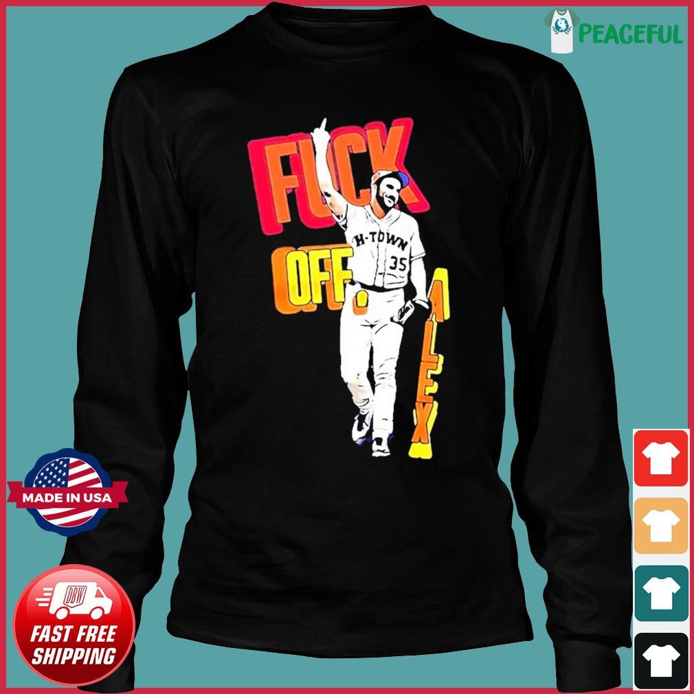 Fuck Off Alex Long Sleeve Tee - Long Sleeve T Shirt, Sweatshirt, Hoodie, T  Shirt