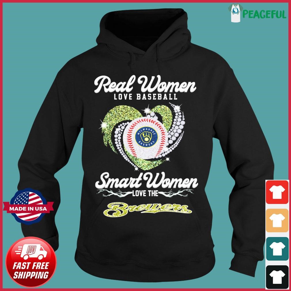 Real Women Love Baseball Smart Women Love Brewers Shirt, hoodie, sweater,  long sleeve and tank top
