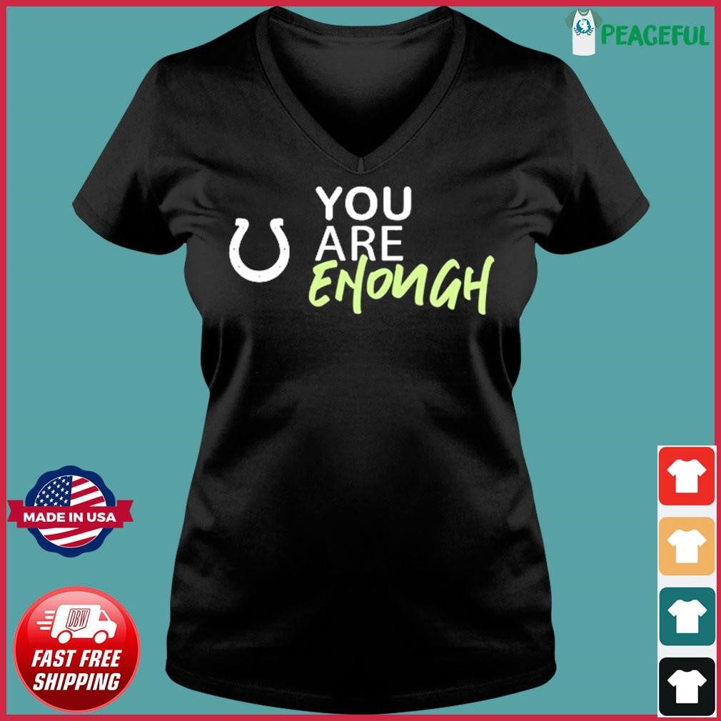 NFL Indianapolis Colts You Are Enough Shirt, hoodie, sweater, long sleeve  and tank top