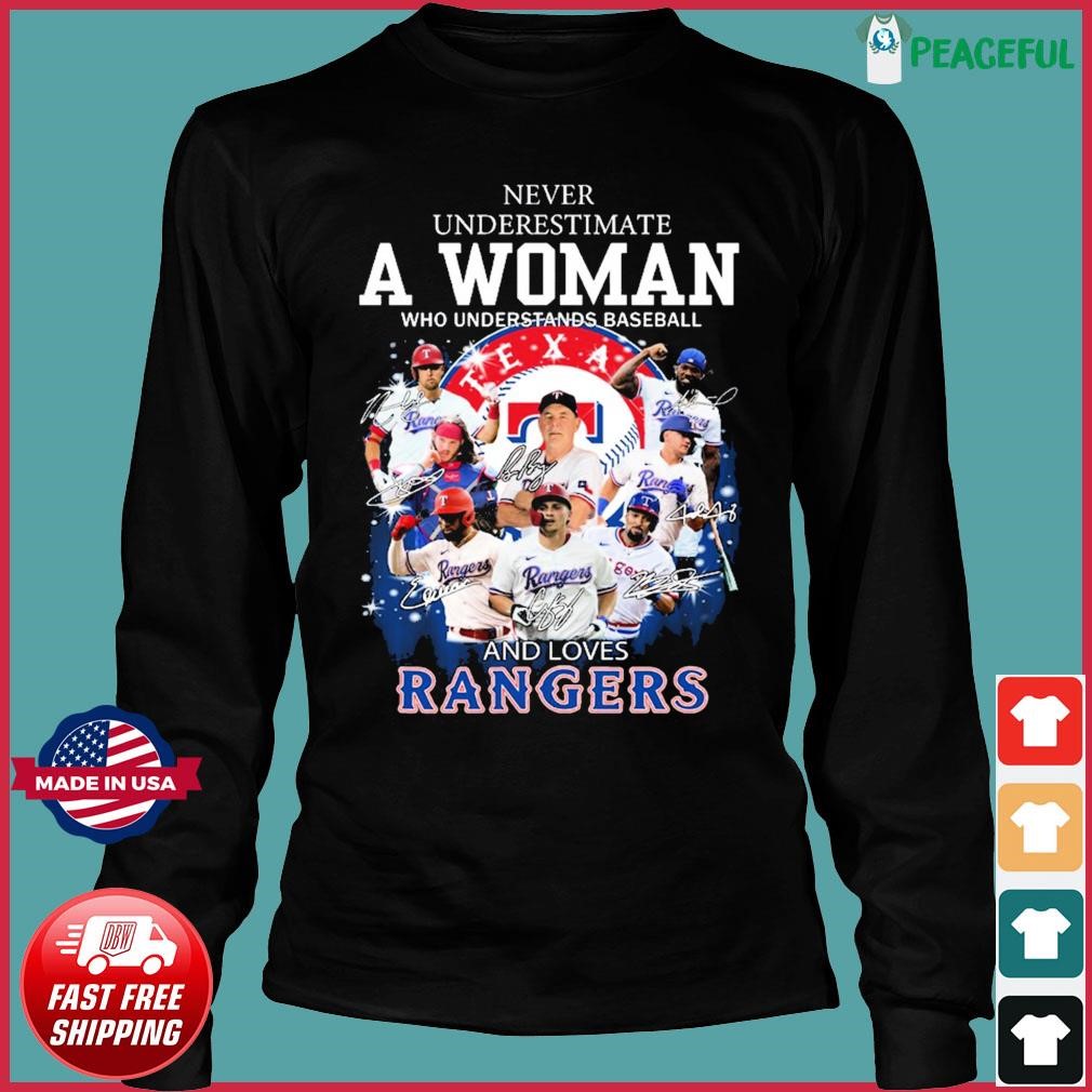 Official never underestimate a woman who understands baseball and love Texas  rangers T-shirt, hoodie, sweater, long sleeve and tank top