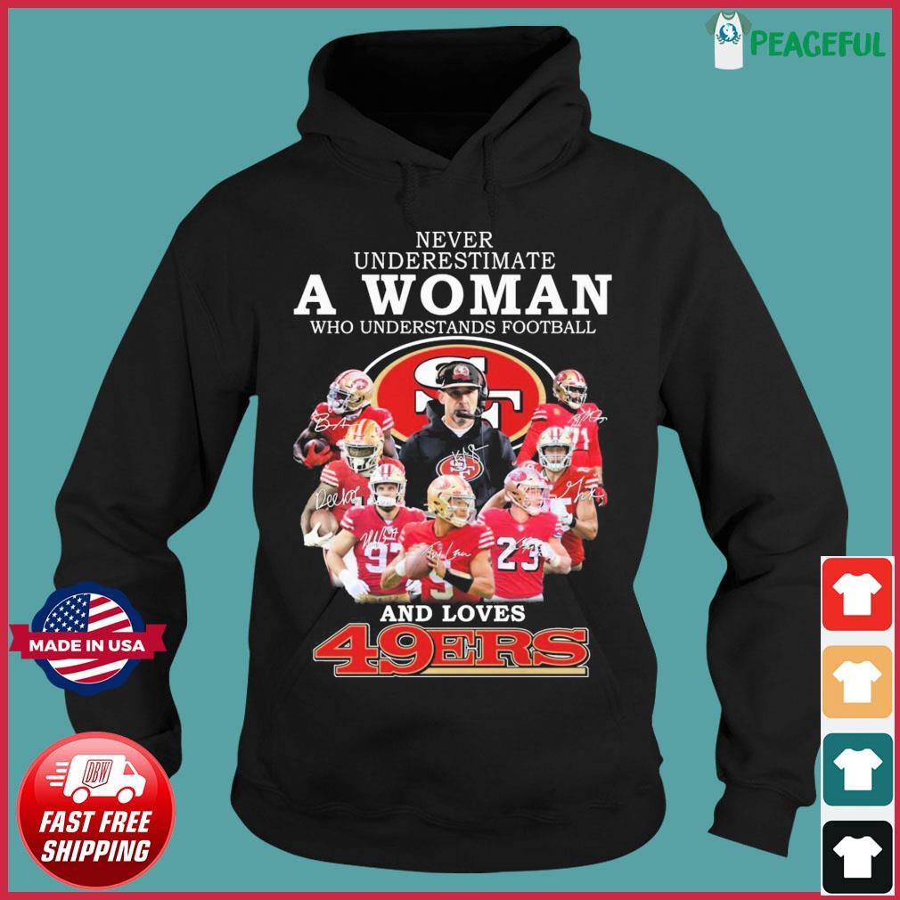 Never Underestimate A Woman Eho Understands Football And Loves SF 49er