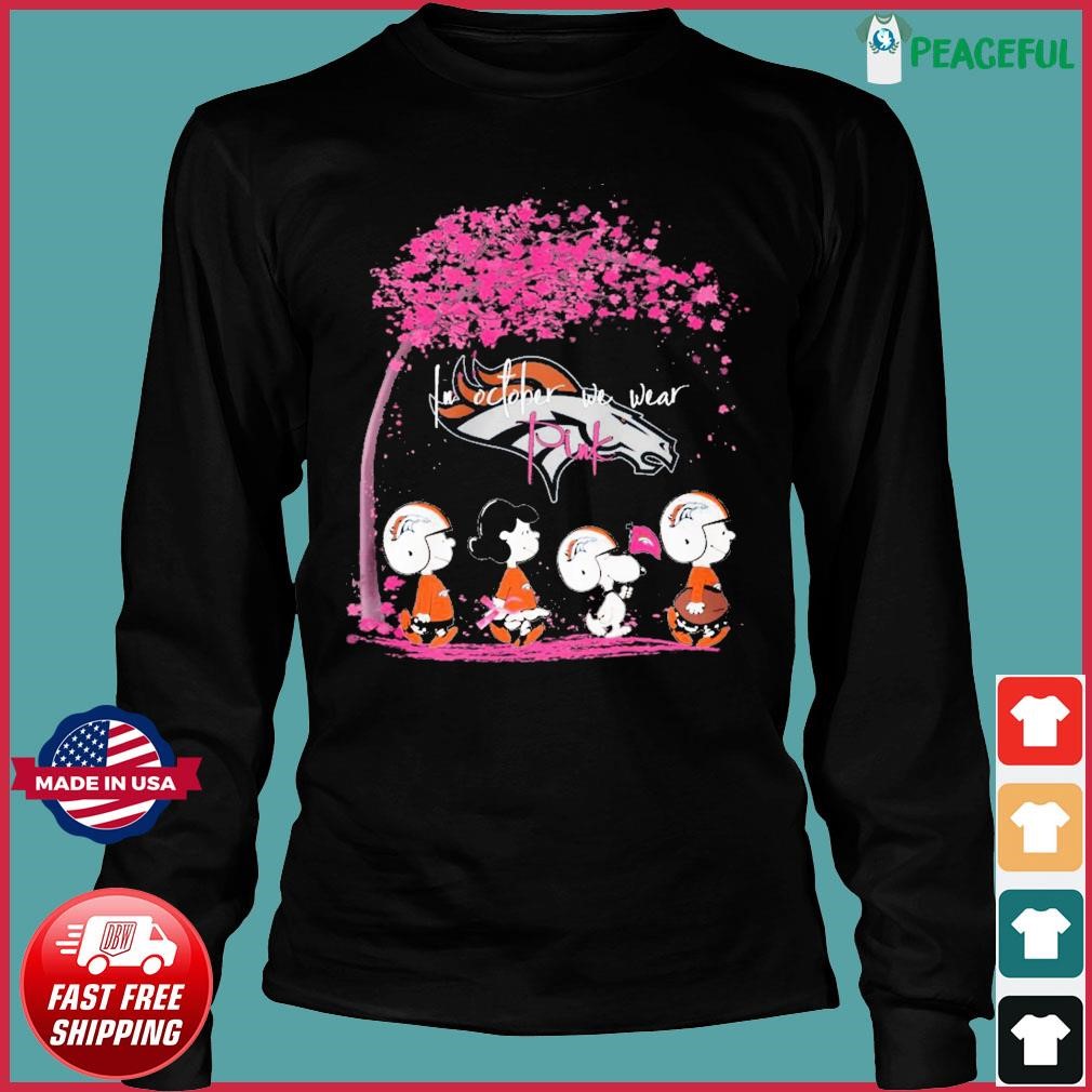 Peanuts characters in October we wear Denver Broncos pink breast cancer  shirt, hoodie, sweater, long sleeve and tank top