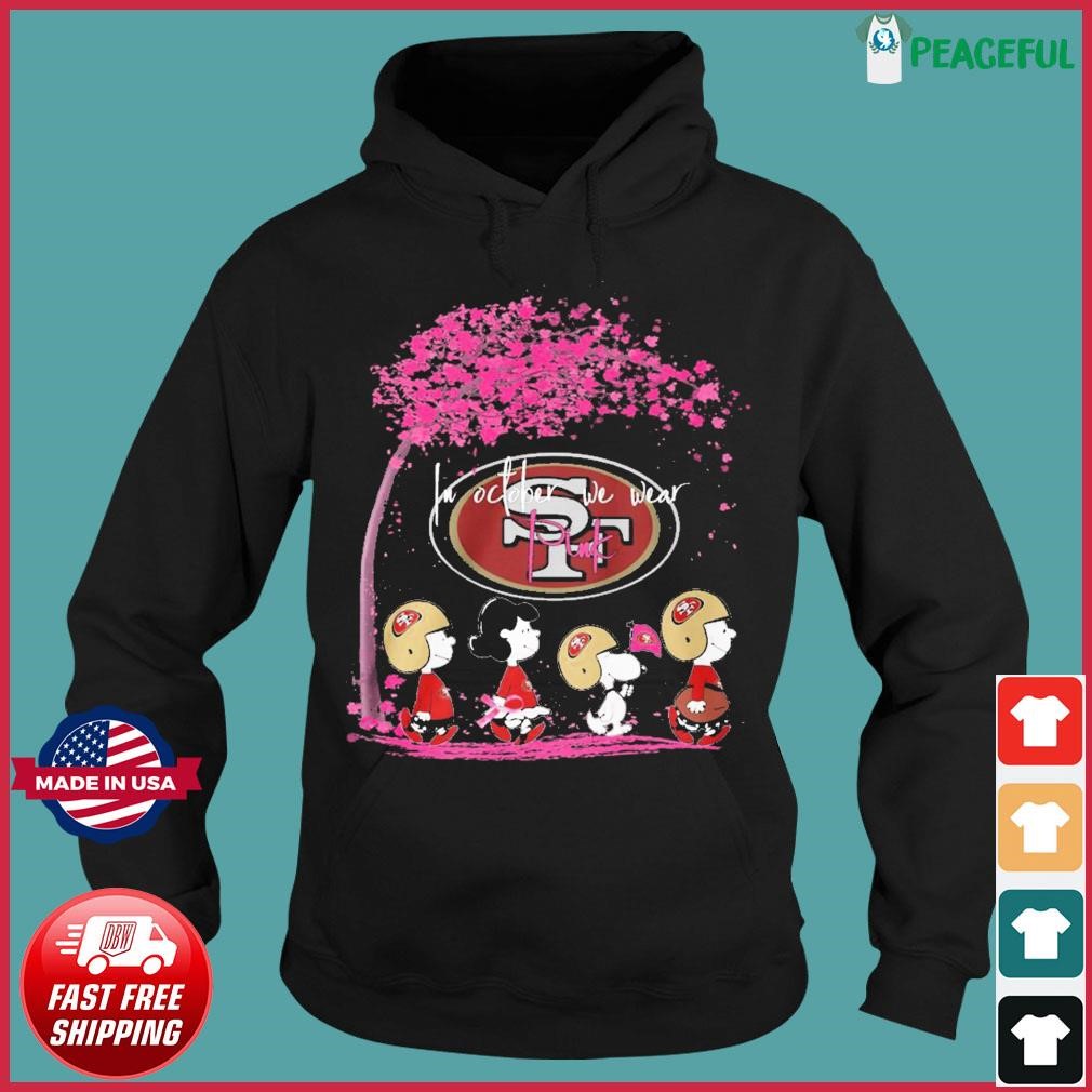 Peanuts Characters San Francisco 49ers In October We Wear Pink Shirt, hoodie,  sweater, long sleeve and tank top