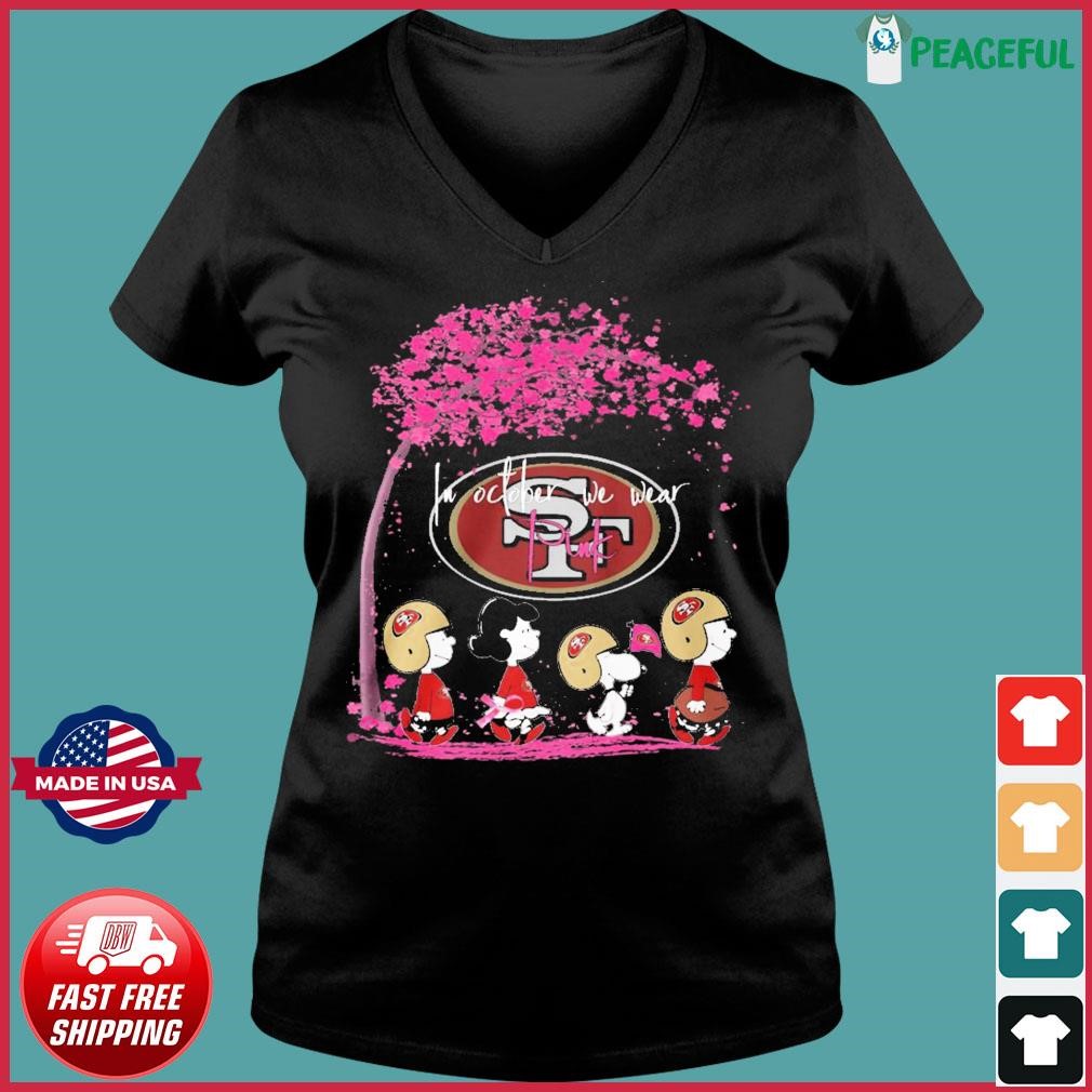 Peanuts Characters San Francisco 49ers In October We Wear Pink Shirt,  hoodie, sweater, long sleeve and tank top