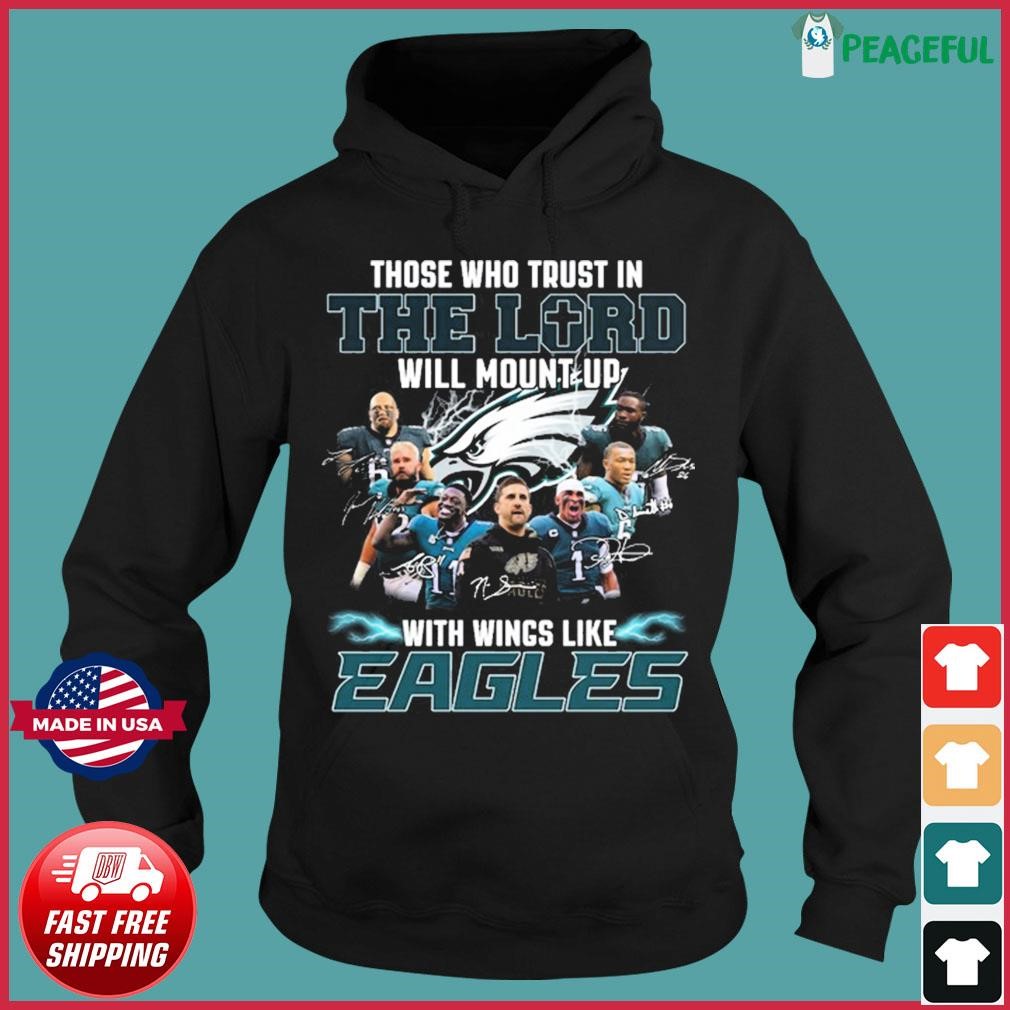 The who trust in the lord will mount up with wings like Philadelphia Eagles  shirt, hoodie, sweater and v-neck t-shirt