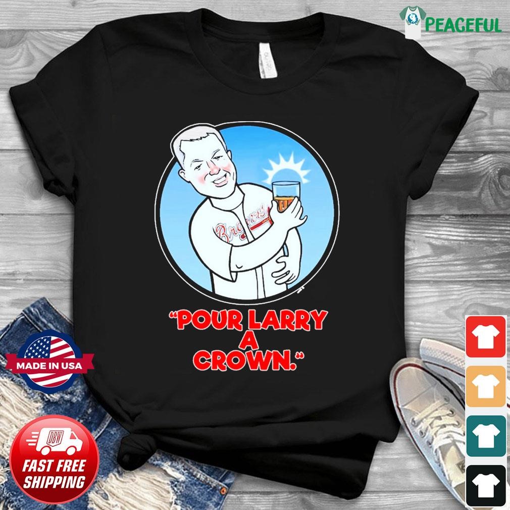 Official pour Larry A Crown TShirt, hoodie, sweater, long sleeve and tank  top