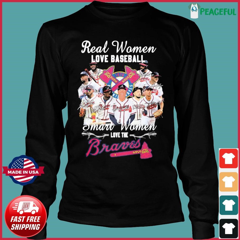 Real Women Love Baseball Smart Women Love The Atlanta Braves Team 2023  Signatures Shirt, hoodie, sweater, long sleeve and tank top
