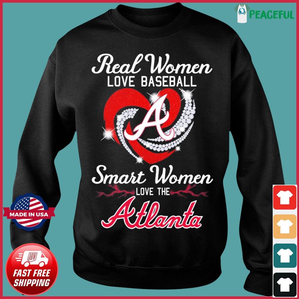 Official real Women Love Baseball Smart Women Love The Atlanta