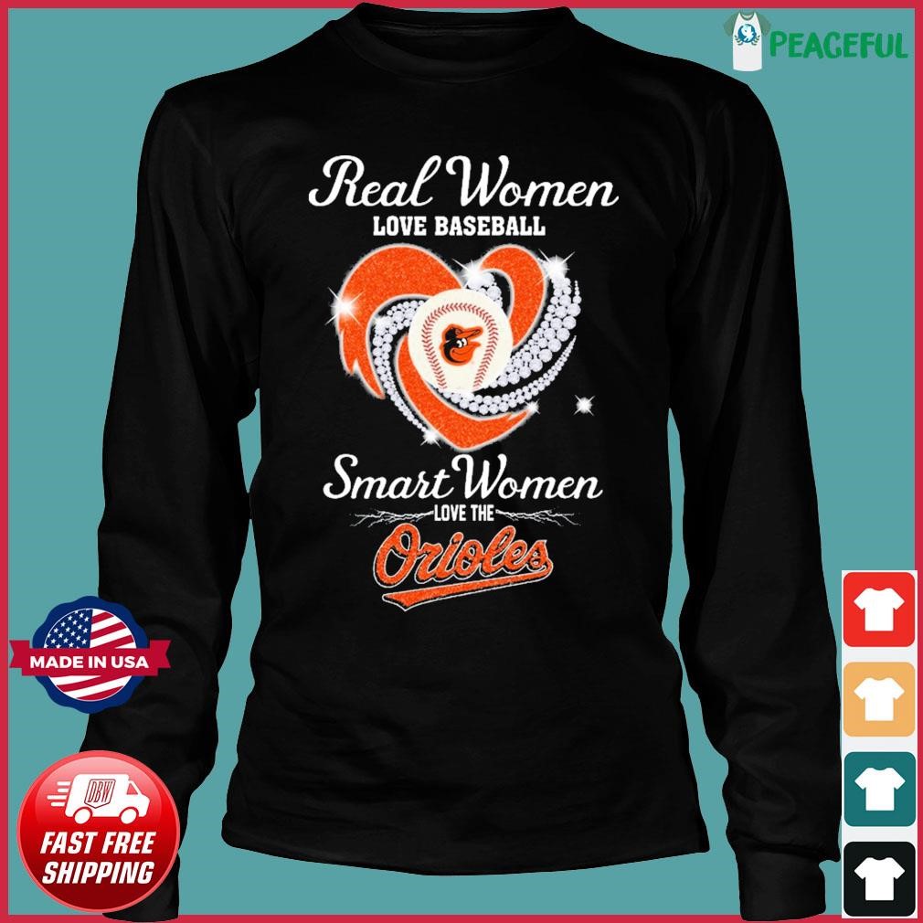 Real women love baseball smart women love the orioles heart diamond T-shirt,  hoodie, sweater, long sleeve and tank top