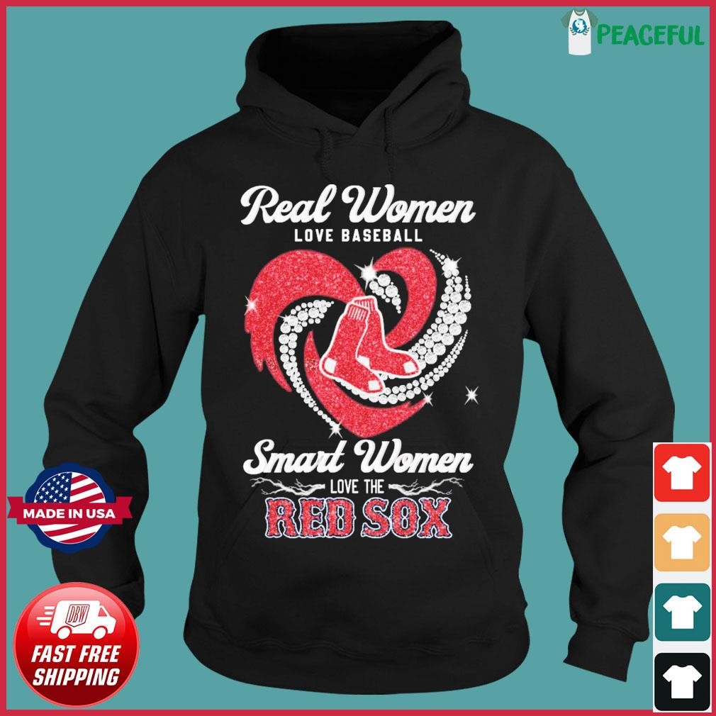 Real Women Love Baseball Smart Women Love The Boston Red Sox 2023 shirt,  hoodie, sweater, long sleeve and tank top