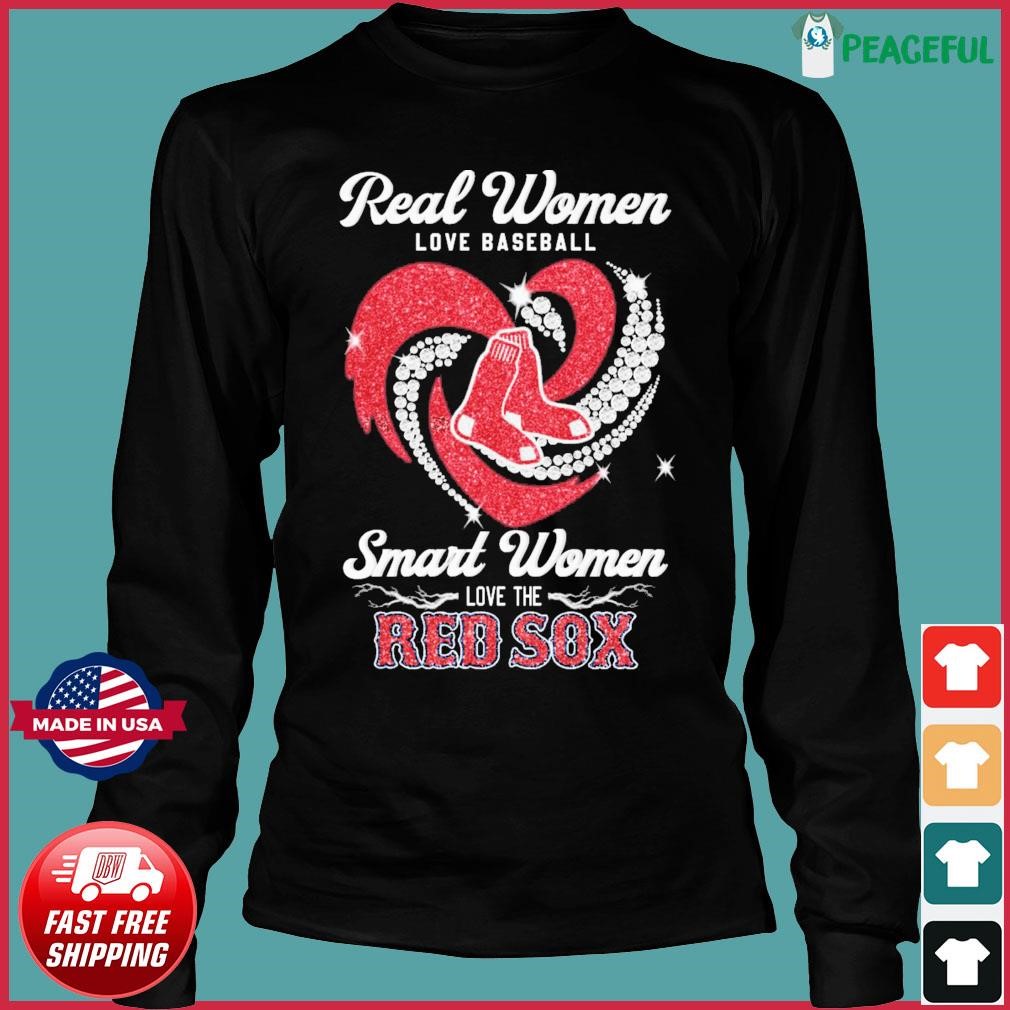 Official real Women Love Baseball Smart Women Love The Red Sox T Shirt,  hoodie, sweater, long sleeve and tank top