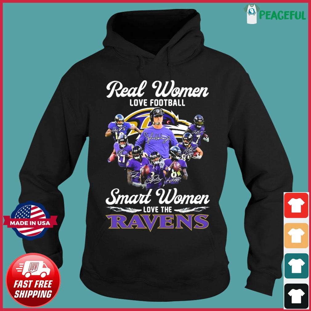 Real women love football smart women love the Baltimore Ravens t-shirt,  hoodie, sweater and long sleeve