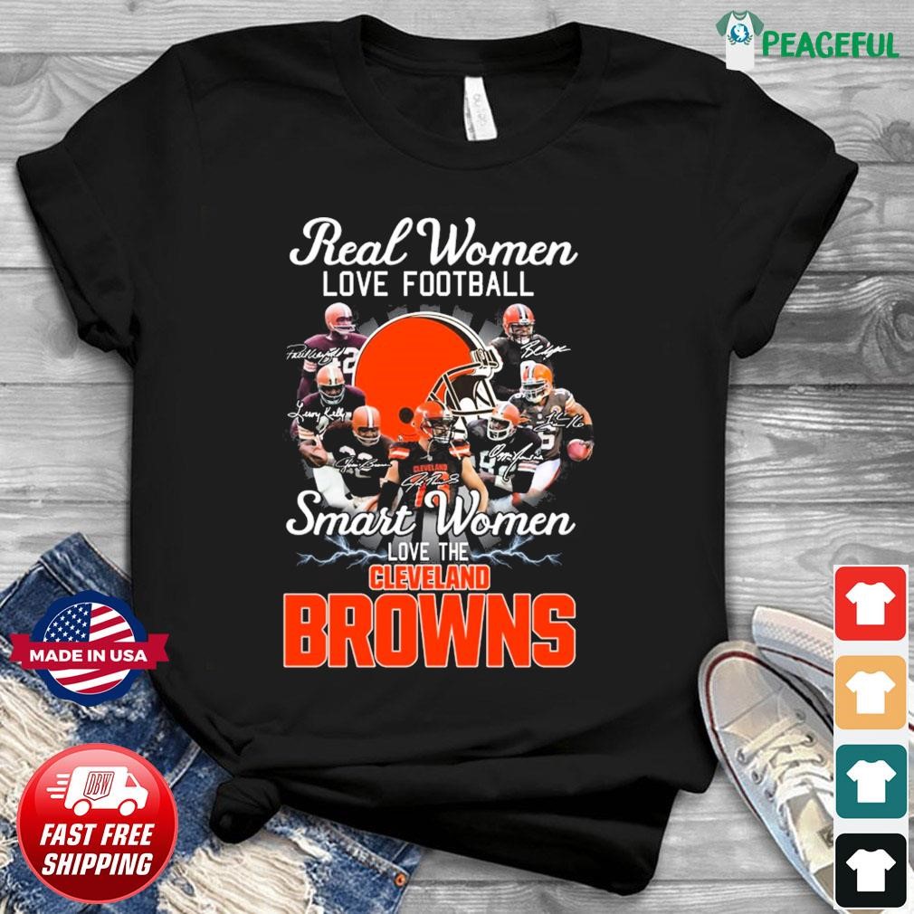 Real Women Love Football Smart Women Love The Cleveland Browns Signatures  Shirt, hoodie, sweater, long sleeve and tank top