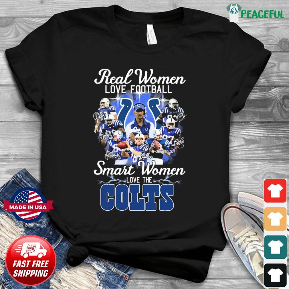 Real Women Love Football Smart Women Love The Indianapolis Colts