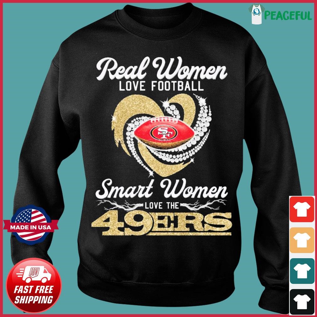 Real Women Love Football Smart Women Love The San Francisco 49ers Diamond  Heart 2023 T Shirt