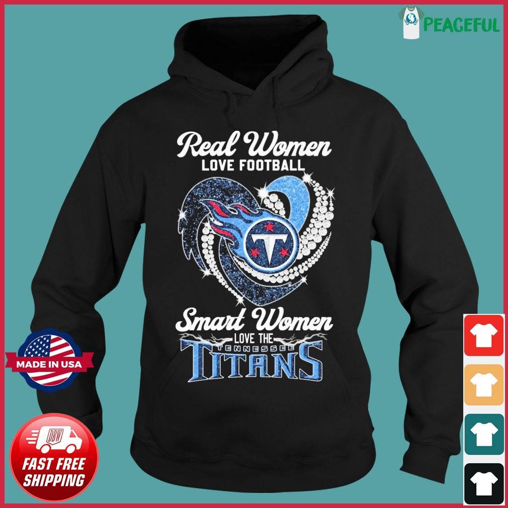 Real women love football smart women love the tennessee titans