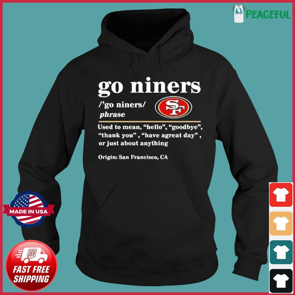 San Francisco 49ers Go niners shirt, hoodie, sweater and long sleeve