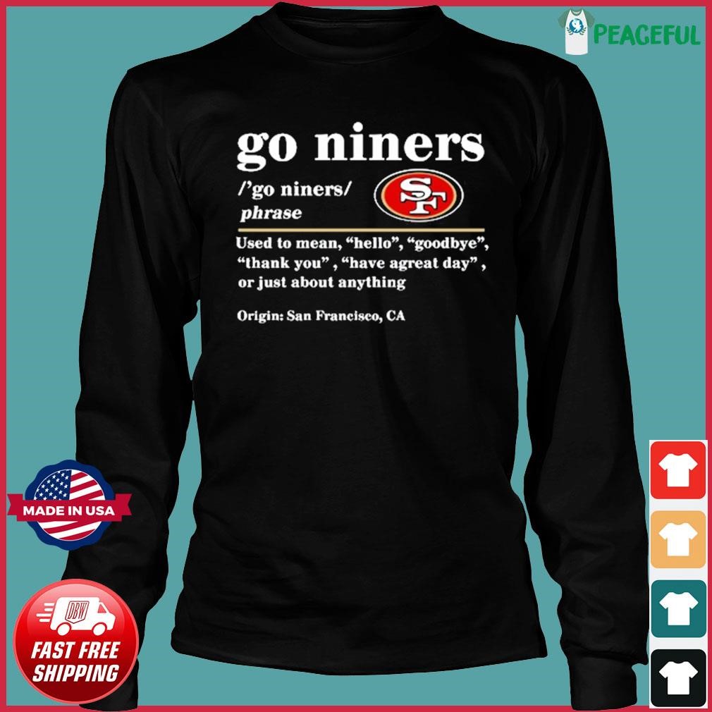 Official the Niners San Francisco 49ers Shirt, hoodie, sweater, long sleeve  and tank top