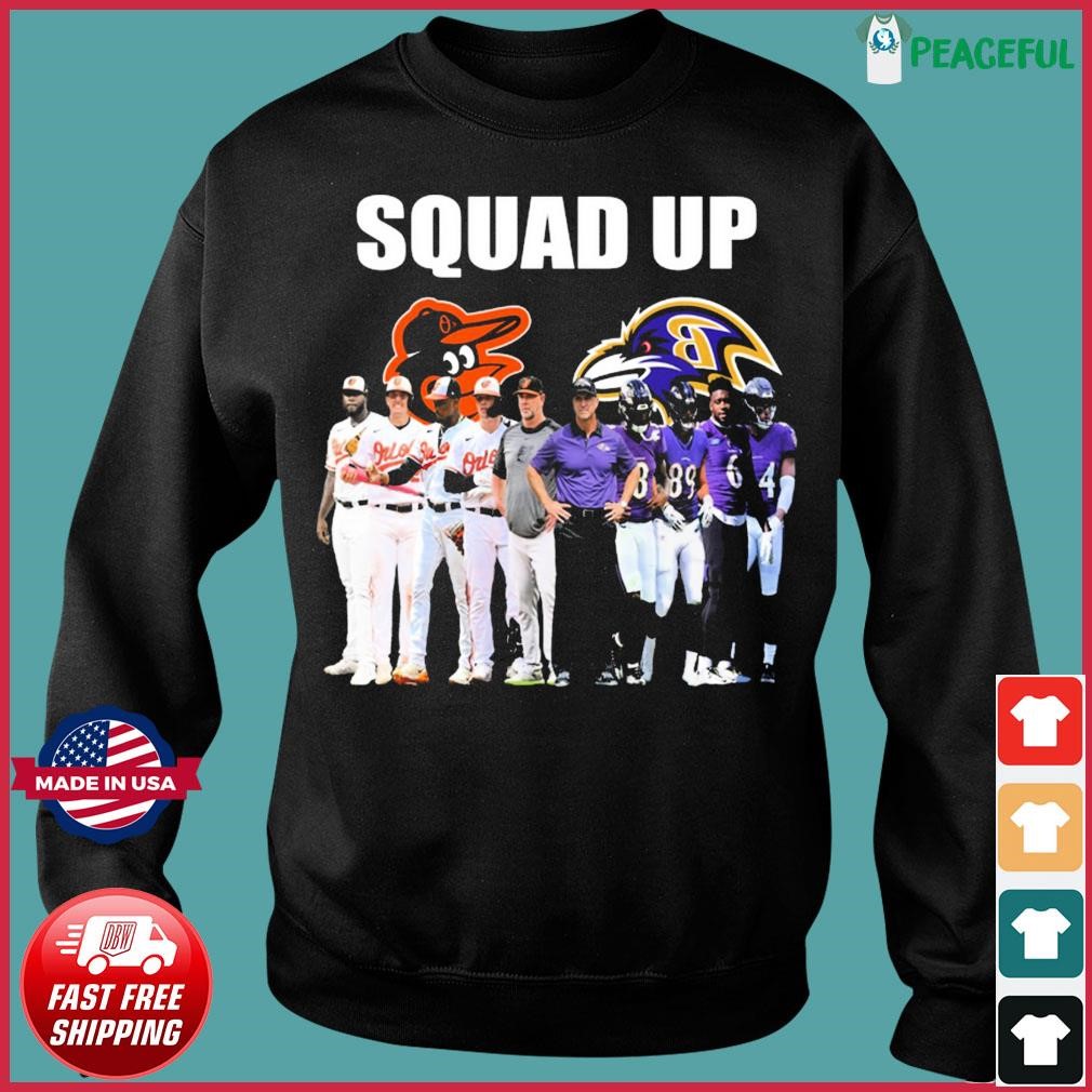 Squad Up Baltimore Ravens And Baltimore Orioles Shirt, hoodie, sweater,  long sleeve and tank top