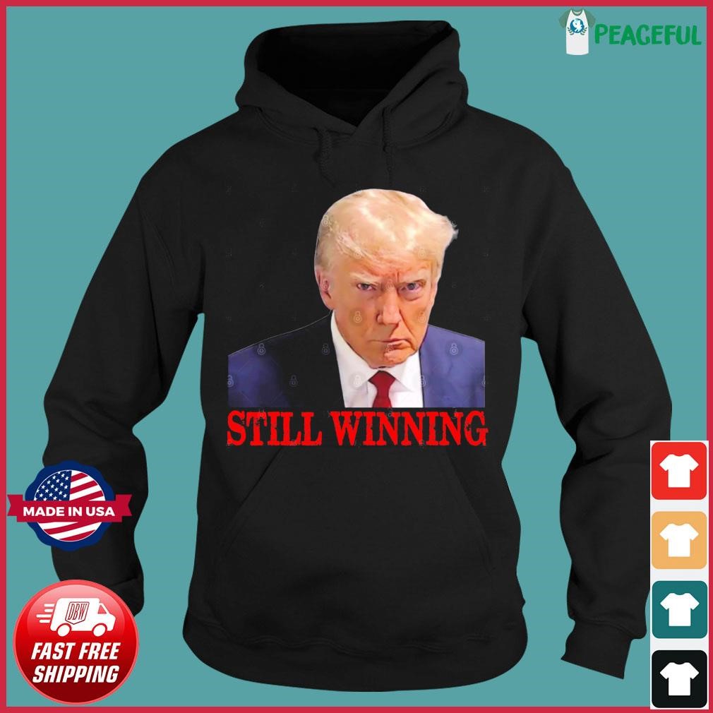 Trump MugShot - Still Winning Hoodie.jpg