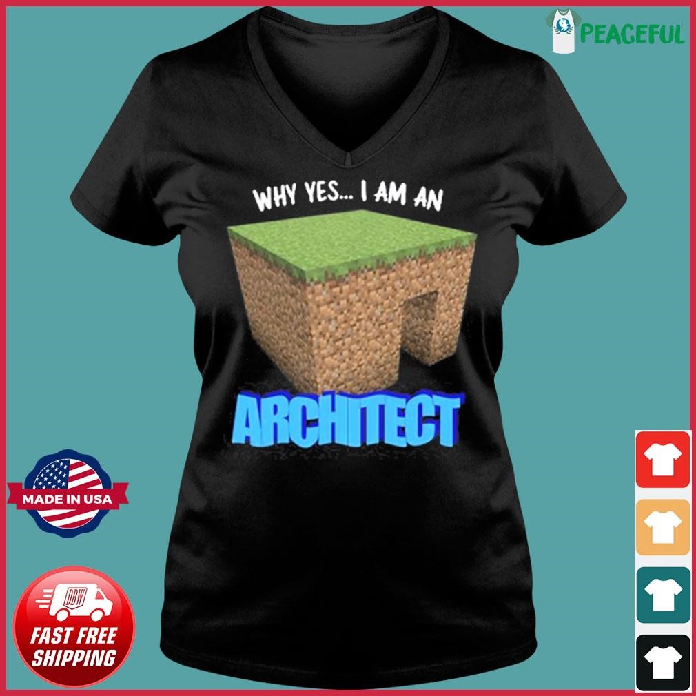 Why Yes I'm An Architect Shirt, hoodie, sweater, long sleeve and