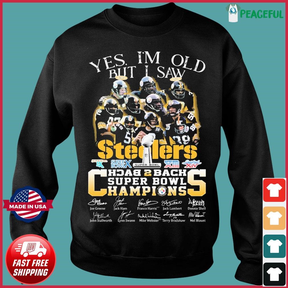 Yes, i'm old but I was Pittsburgh Steelers back2back super bowl