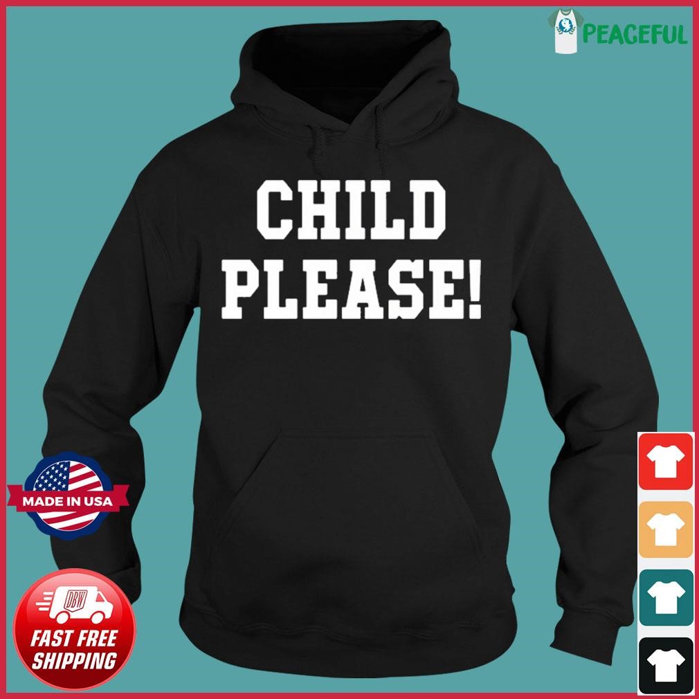 Andrew Whitworth Child Please shirt, hoodie, sweater, long sleeve