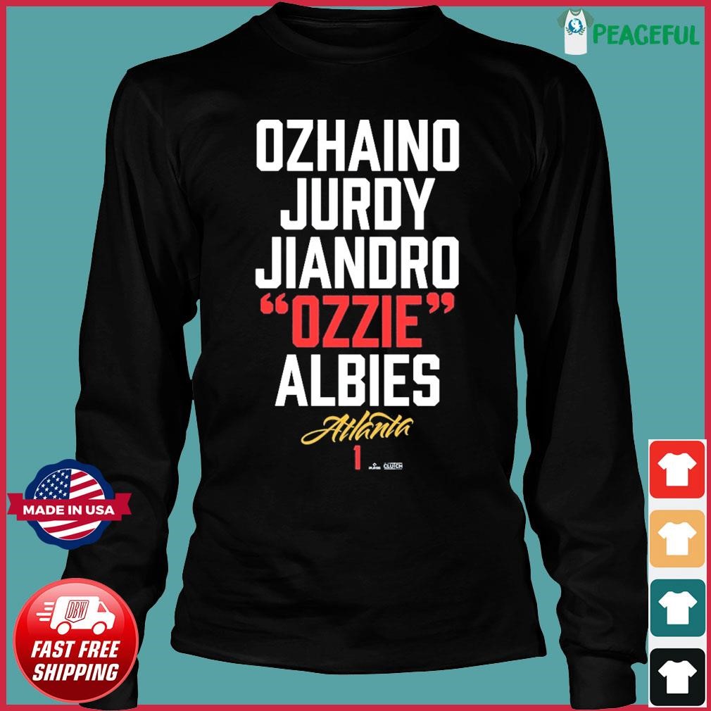 Atlanta Braves Ozhaino Jurdy Ozzie Albies Shirt, hoodie, sweater, long  sleeve and tank top