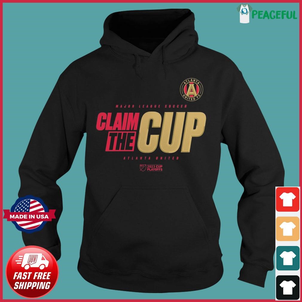 Atlanta United FC 2023 MLS claim the cup playoffs shirt, hoodie, sweater  and v-neck t-shirt