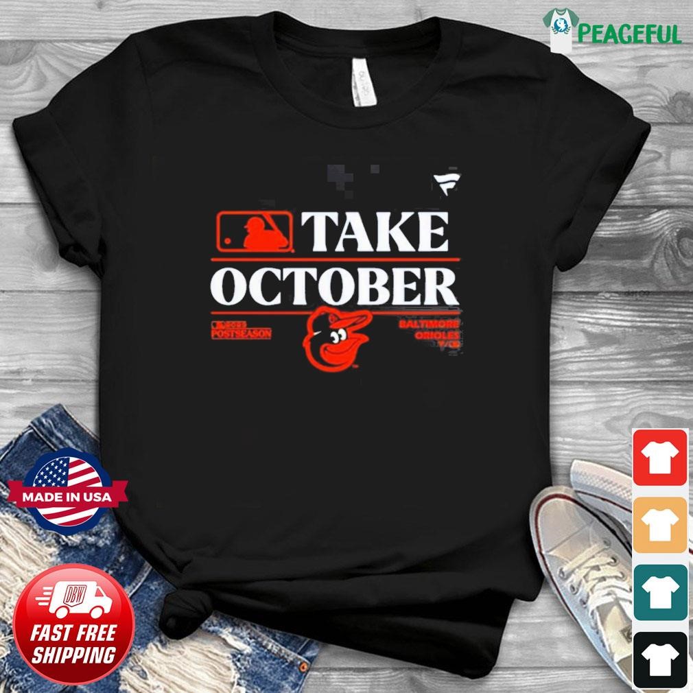 Orioles Take October Shirt Mlb Baltimore Orioles Postseason