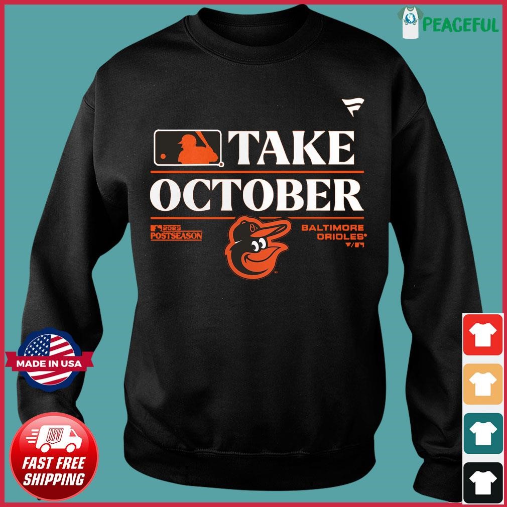 Birdland Take October Baltimore Orioles Postseason 2023 Shirt, hoodie,  sweater, long sleeve and tank top