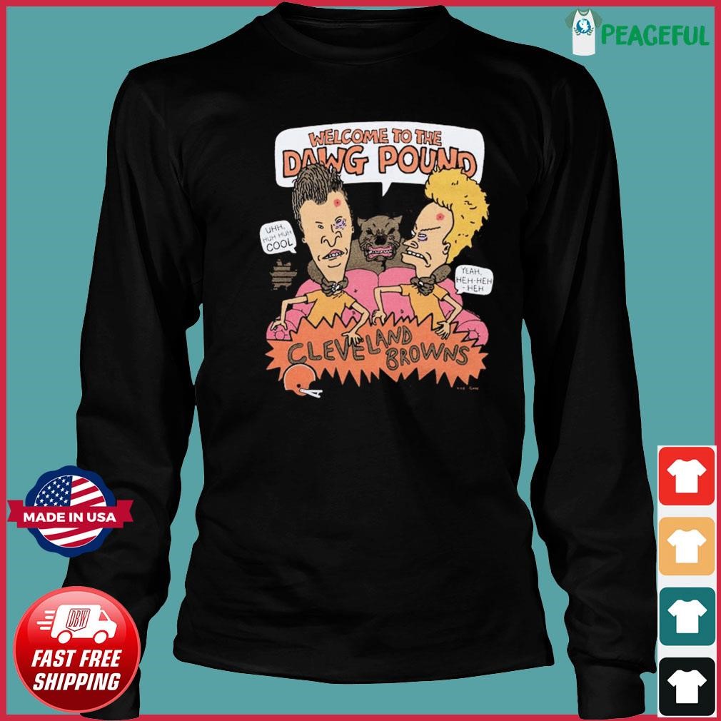 Official beavis And Butthead X Cleveland Browns Welcome To The Dawg Pound T- Shirts, hoodie, tank top, sweater and long sleeve t-shirt