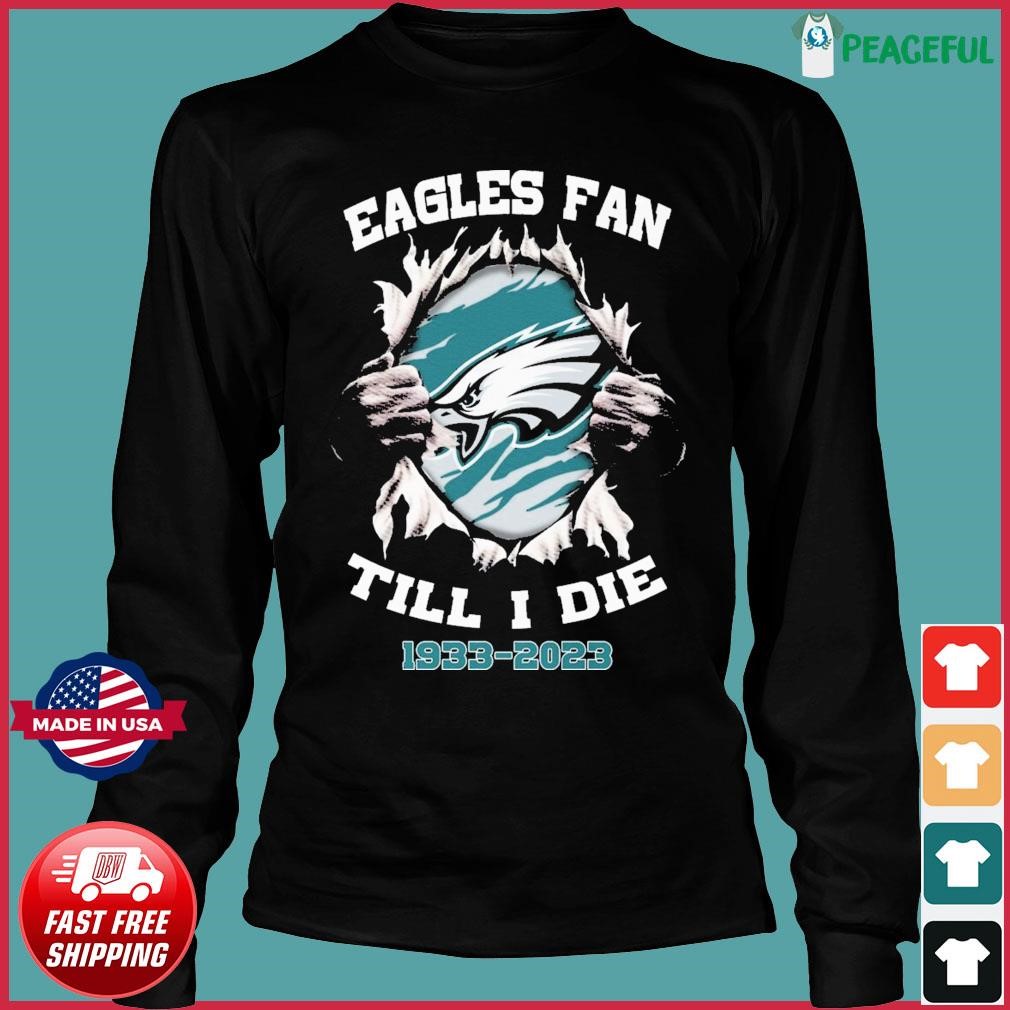 Blood Inside Me Philadelphia Eagles Fan Till I Die 1933-2023 Shirt