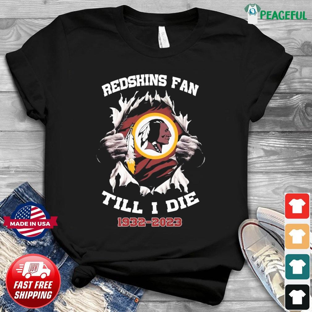 Blood Inside Me Washington Redskins Fan Till I Die 1932-2023 Shirt