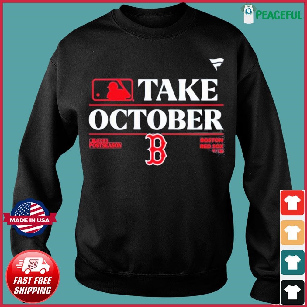 Boston Red Sox Mlb Take October 2023 Postseason Shirt, hoodie, sweater,  long sleeve and tank top