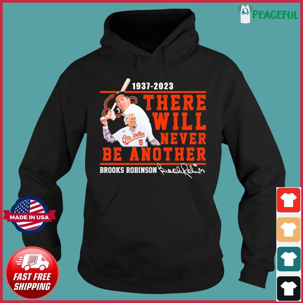 Brooks Robinson 1973-2023 There Will Never Be Another Signature shirt,  hoodie, sweater, long sleeve and tank top