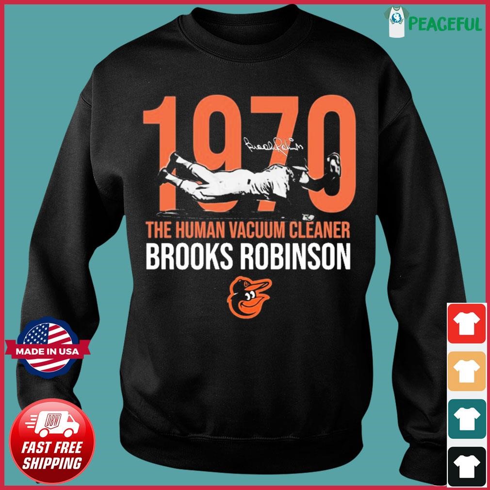 Brooks Robinson The Human Vacuum Cleaner 1937-2023 Signature Shirt