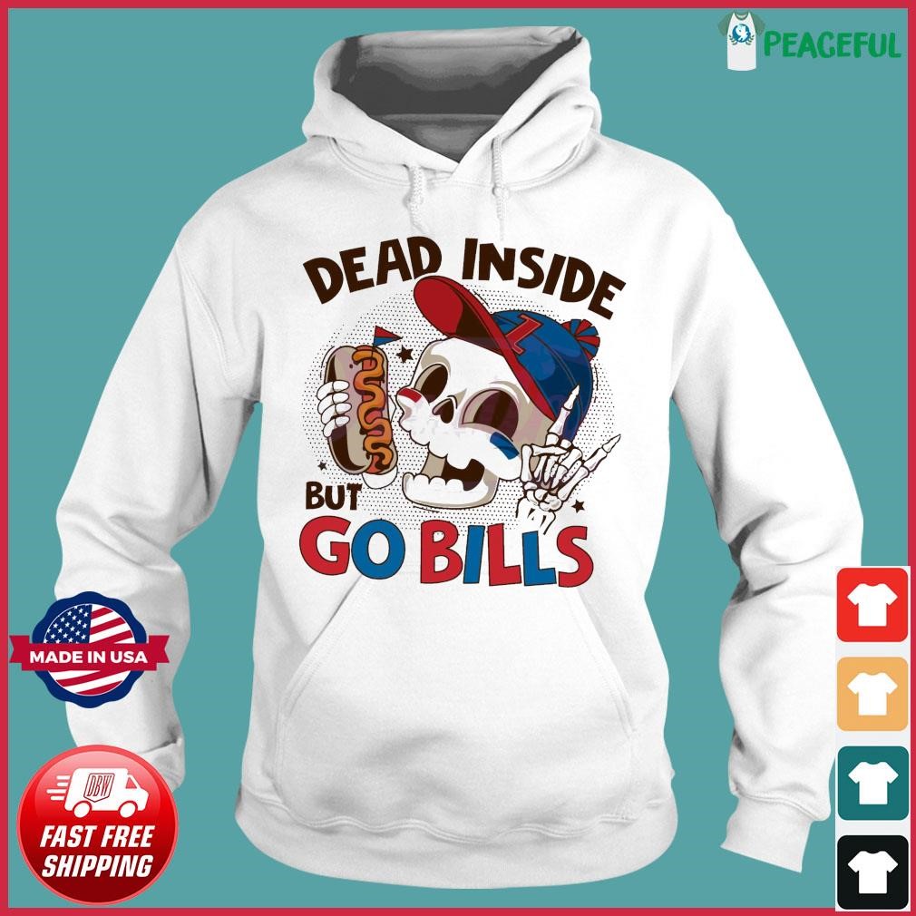 Buffalo Bills Dead Inside But Go Bills Shirt, hoodie, sweater, long sleeve  and tank top