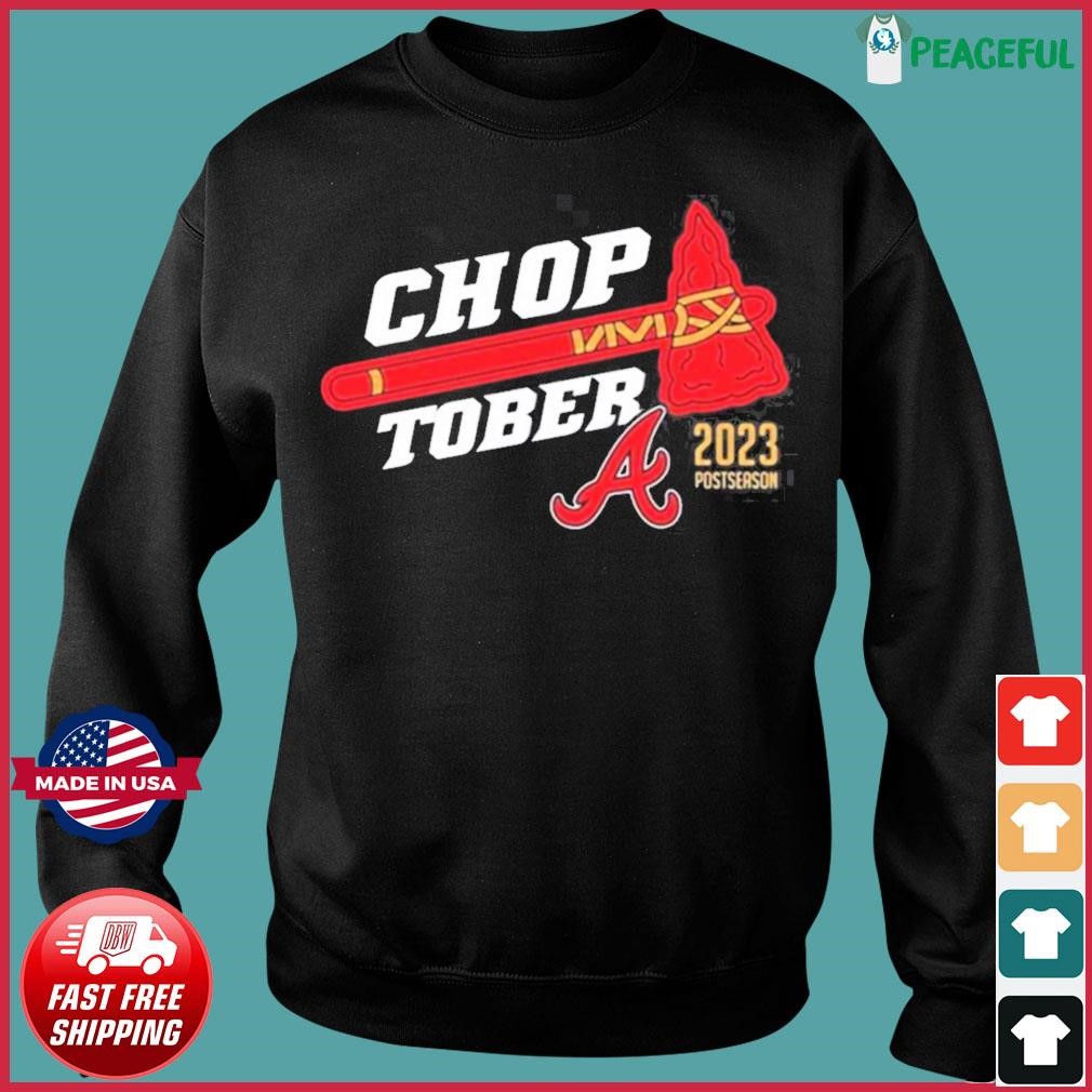 Official choptober Atlanta Braves 2023 Postseason Shirt, hoodie, sweater,  long sleeve and tank top