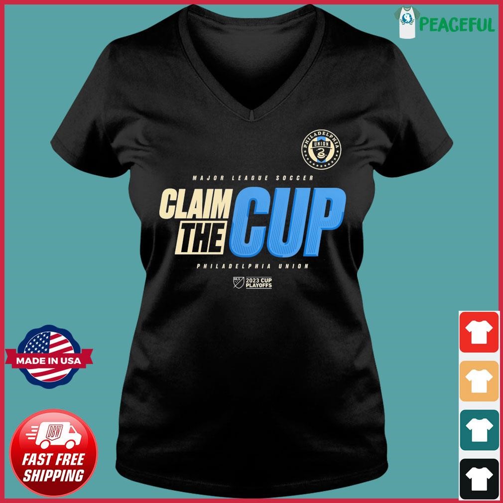 Claim The Cup Philadelphia Union Mls Cup Playoffs 2023 Official shirt,  hoodie, longsleeve, sweatshirt, v-neck tee