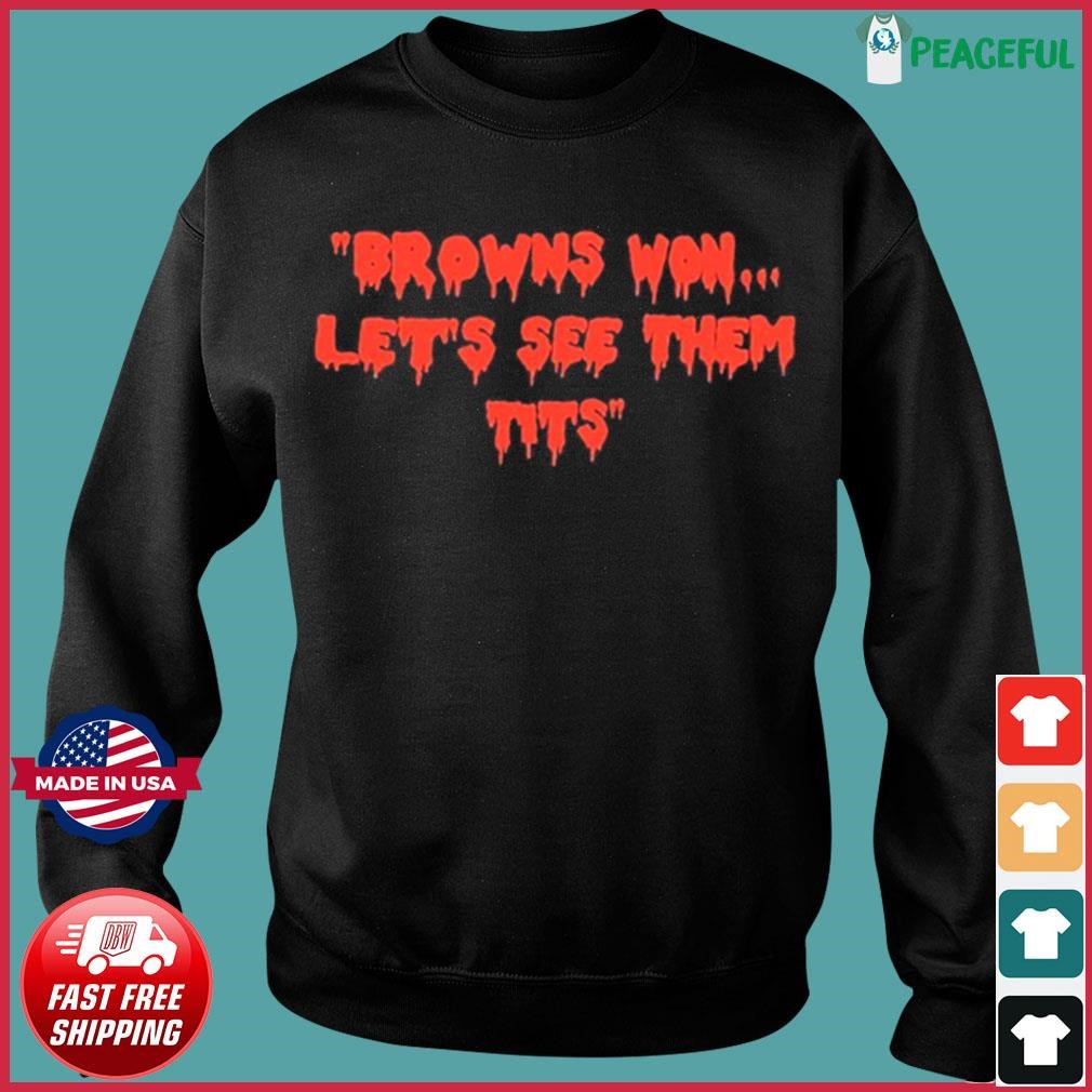 Cleveland Browns Won Let's See Them Tits Halloween Shirt, hoodie