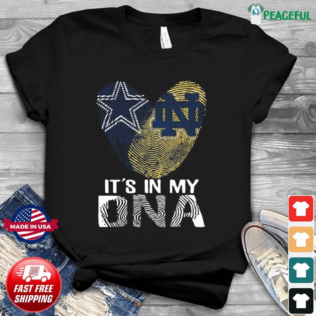 Dallas Cowboys And Notre Dame Fighting Irish It's In My DNA Shirt