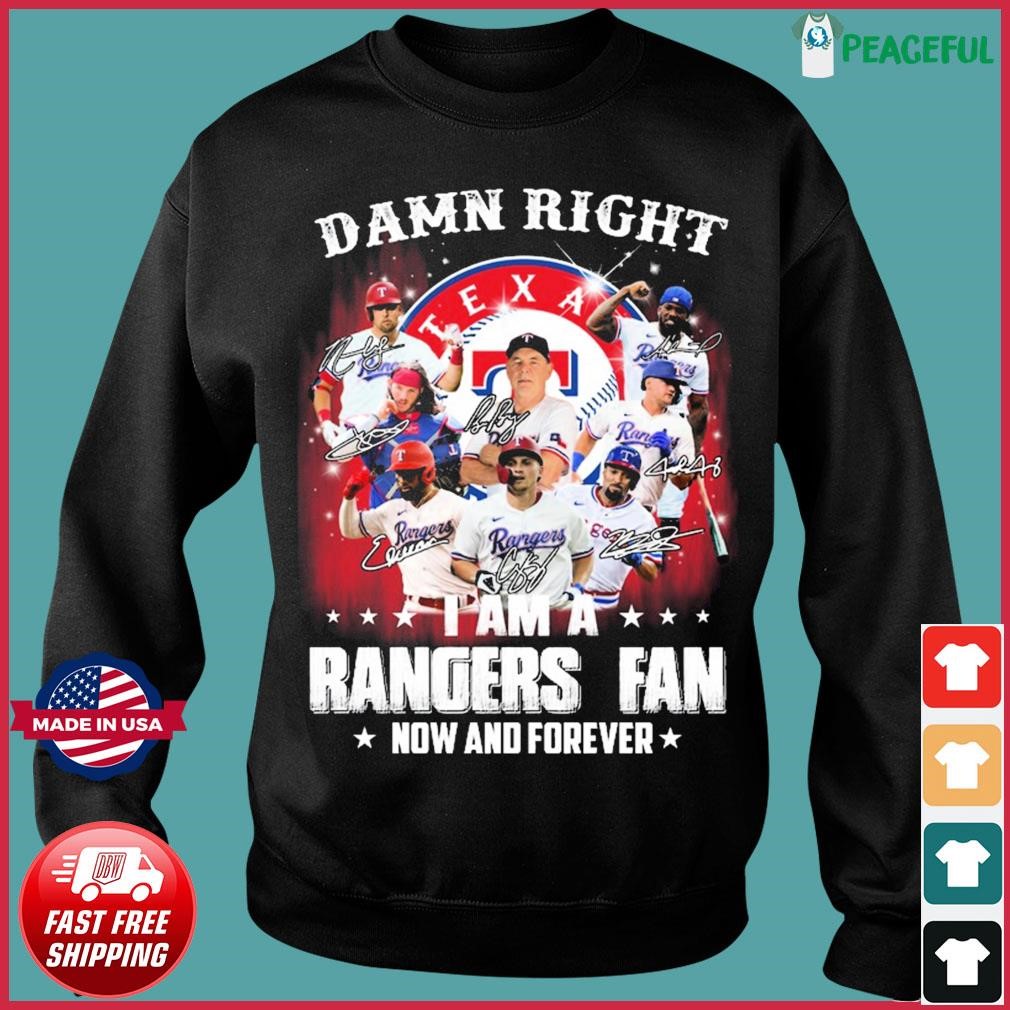 Official 2023 Damn Right I Am A Texas Rangers Now And Forever Signatures T- Shirt, hoodie, tank top, sweater and long sleeve t-shirt