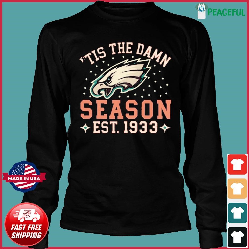 Official tis The Damn Season Est 1933 Philadelphia Eagles T-Shirts, hoodie,  tank top, sweater and long sleeve t-shirt